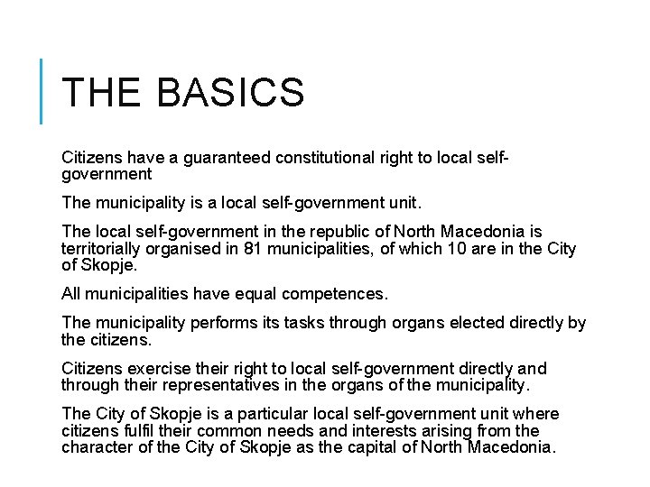 THE BASICS Citizens have a guaranteed constitutional right to local selfgovernment The municipality is