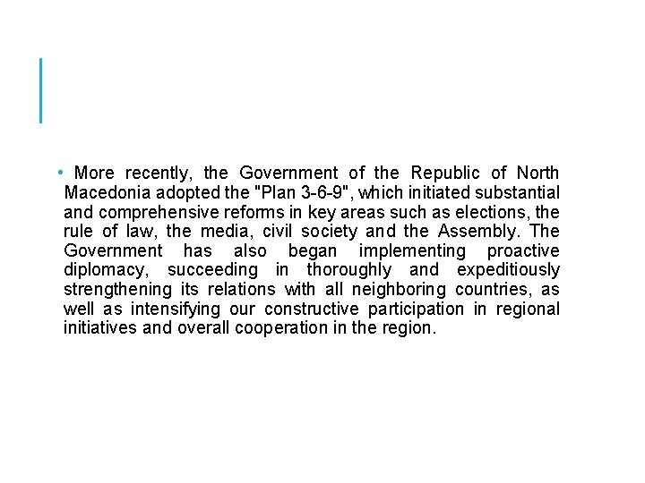  • More recently, the Government of the Republic of North Macedonia adopted the