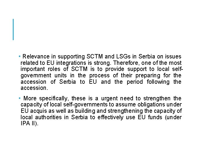  • Relevance in supporting SCTM and LSGs in Serbia on issues related to