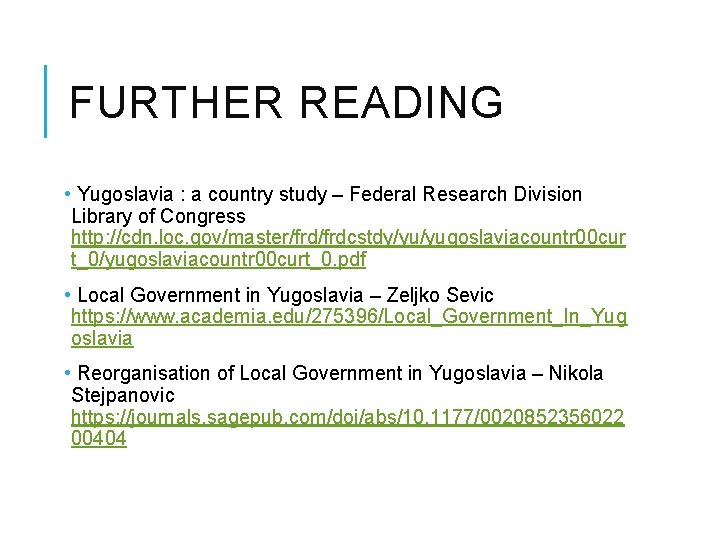 FURTHER READING • Yugoslavia : a country study – Federal Research Division Library of