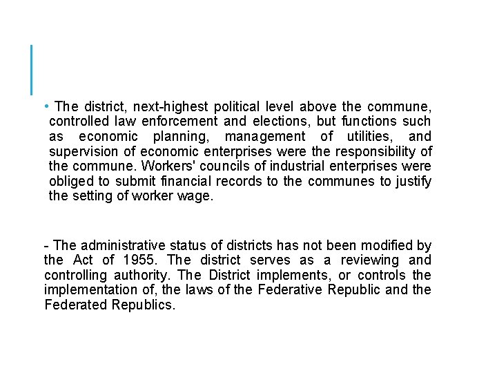  • The district, next-highest political level above the commune, controlled law enforcement and