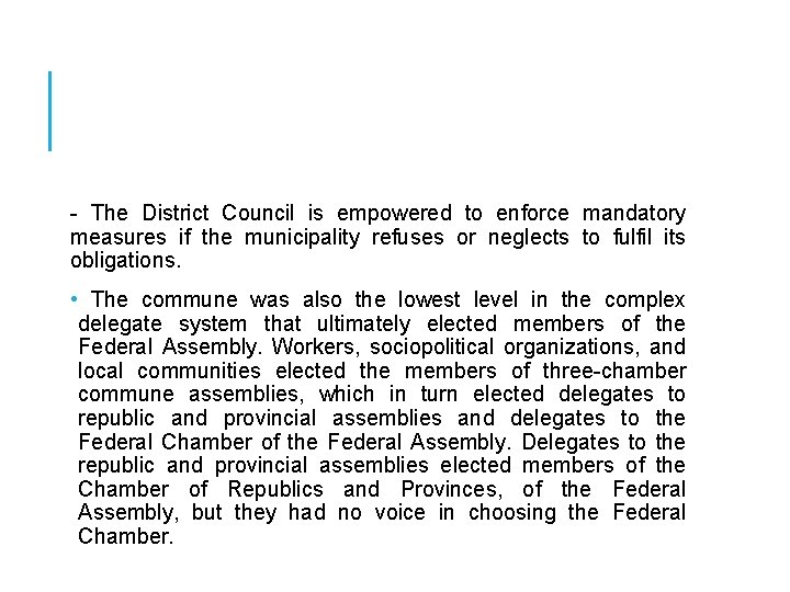 - The District Council is empowered to enforce mandatory measures if the municipality refuses