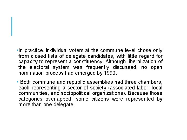  • In practice, individual voters at the commune level chose only from closed