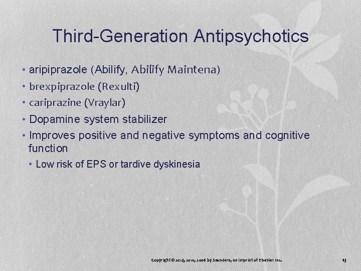 Third-Generation Antipsychotics • aripiprazole (Abilify, Abilify Maintena) • brexpiprazole (Rexulti) • cariprazine (Vraylar) •