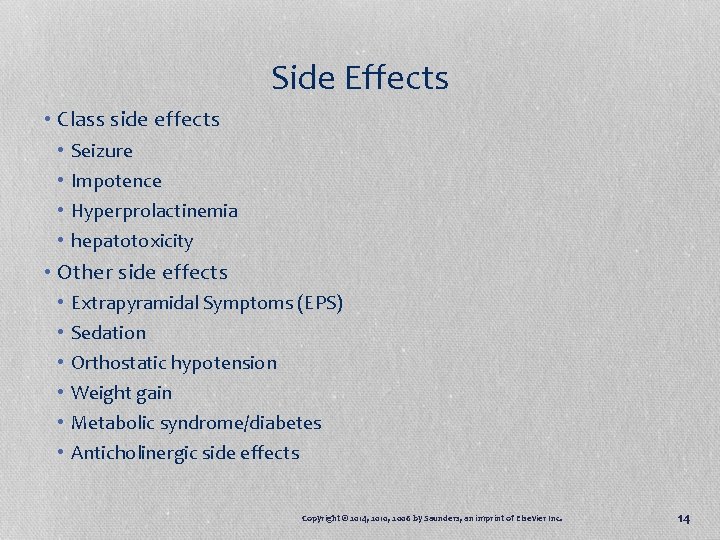 Side Effects • Class side effects • • Seizure Impotence Hyperprolactinemia hepatotoxicity • Other