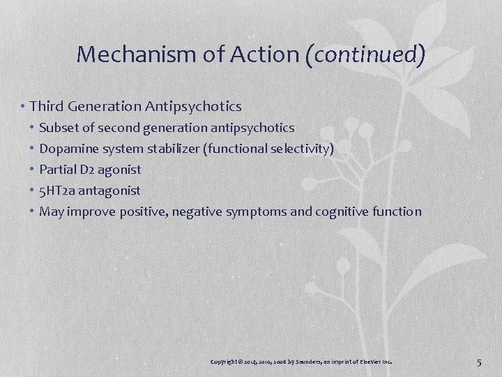 Mechanism of Action (continued) • Third Generation Antipsychotics • • • Subset of second