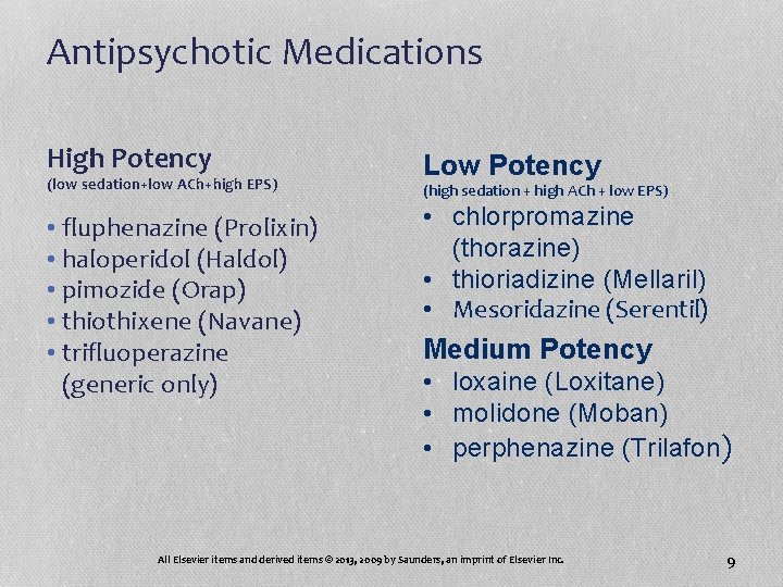Antipsychotic Medications High Potency (low sedation+low ACh+high EPS) • fluphenazine (Prolixin) • haloperidol (Haldol)