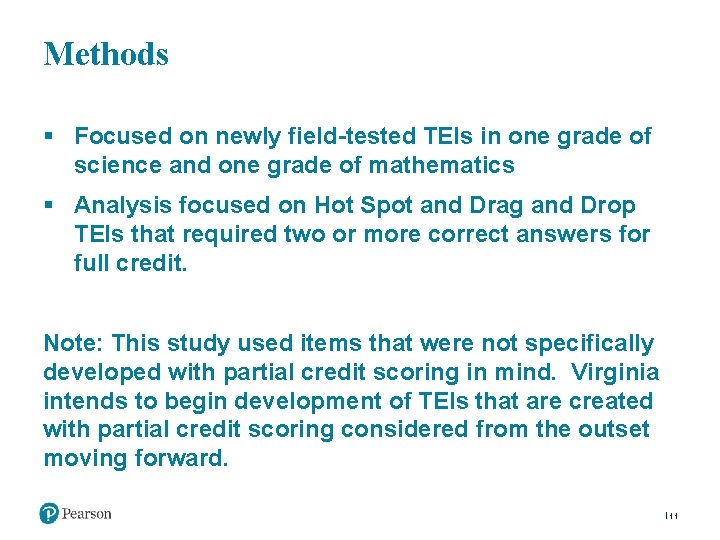 Methods § Focused on newly field-tested TEIs in one grade of science and one