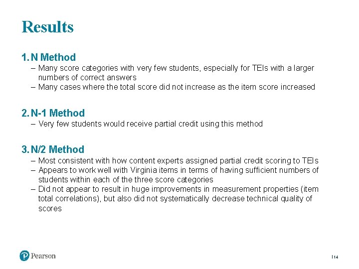 Results 1. N Method ‒ Many score categories with very few students, especially for