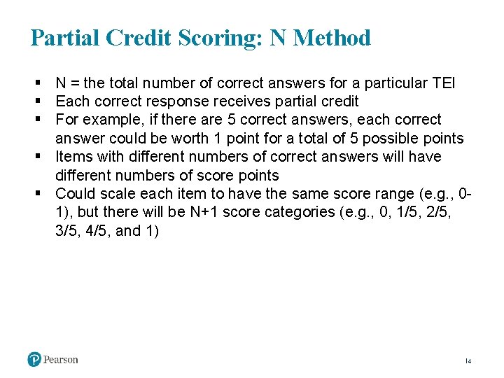 Partial Credit Scoring: N Method § N = the total number of correct answers