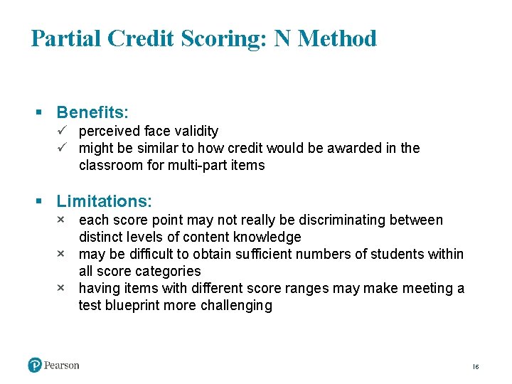 Partial Credit Scoring: N Method § Benefits: ü perceived face validity ü might be