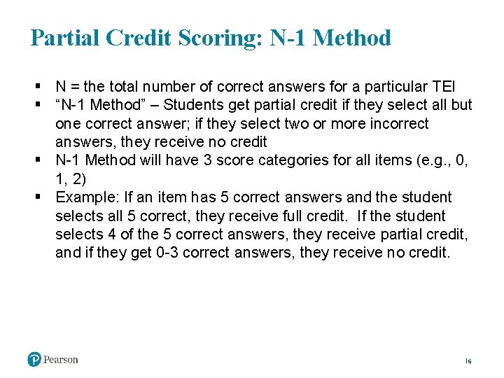 Partial Credit Scoring: N-1 Method § N = the total number of correct answers