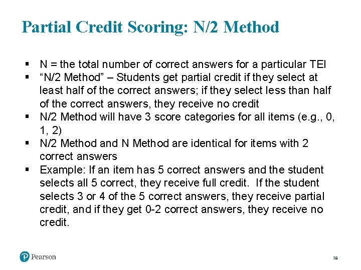 Partial Credit Scoring: N/2 Method § N = the total number of correct answers