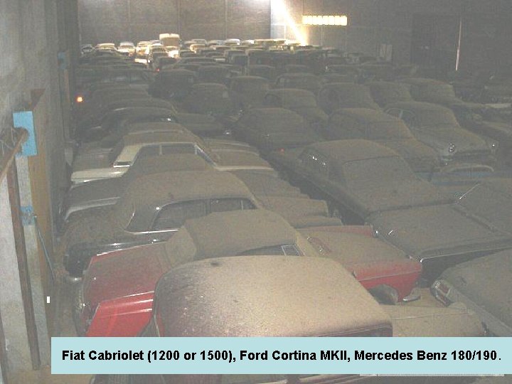 Fiat Cabriolet (1200 or 1500), Ford Cortina MKII, Mercedes Benz 180/190. 