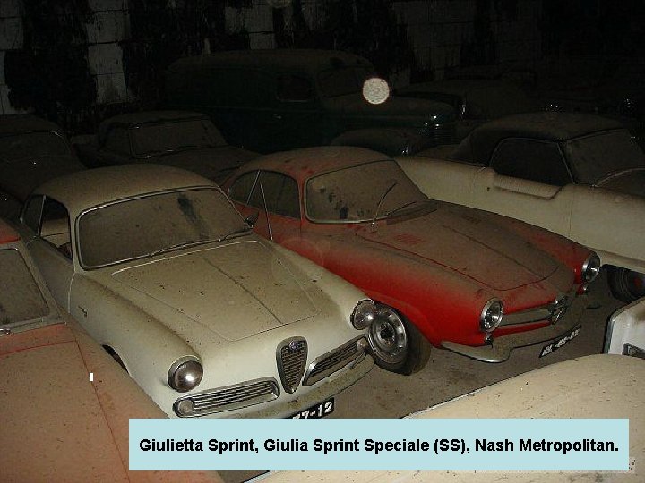 Giulietta Sprint, Giulia Sprint Speciale (SS), Nash Metropolitan. 