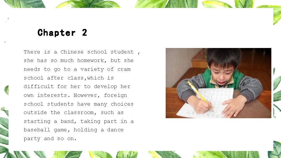 Chapter 2 There is a Chinese school student , she has so much homework,