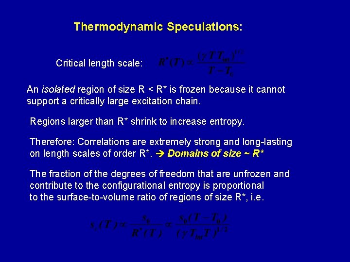 Thermodynamic Speculations: Critical length scale: An isolated region of size R < R* is