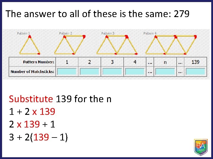 The answer to all of these is the same: 279 Substitute 139 for the