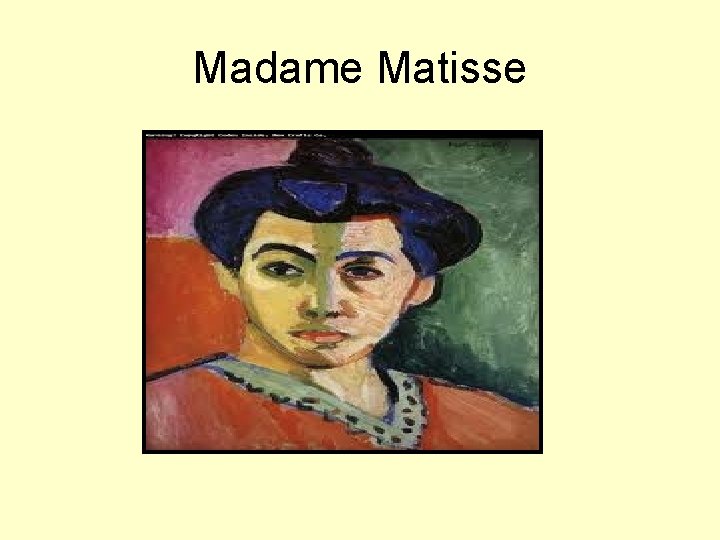 Madame Matisse 