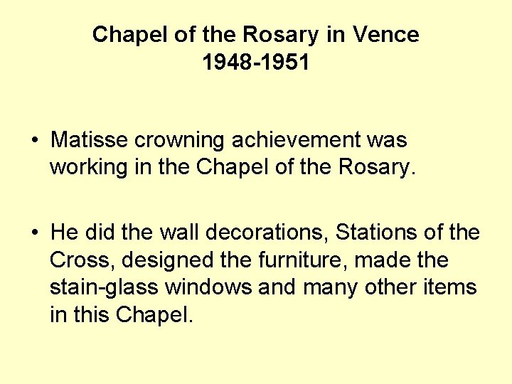 Chapel of the Rosary in Vence 1948 -1951 • Matisse crowning achievement was working