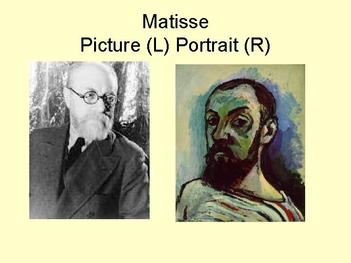 Matisse Picture (L) Portrait (R) 