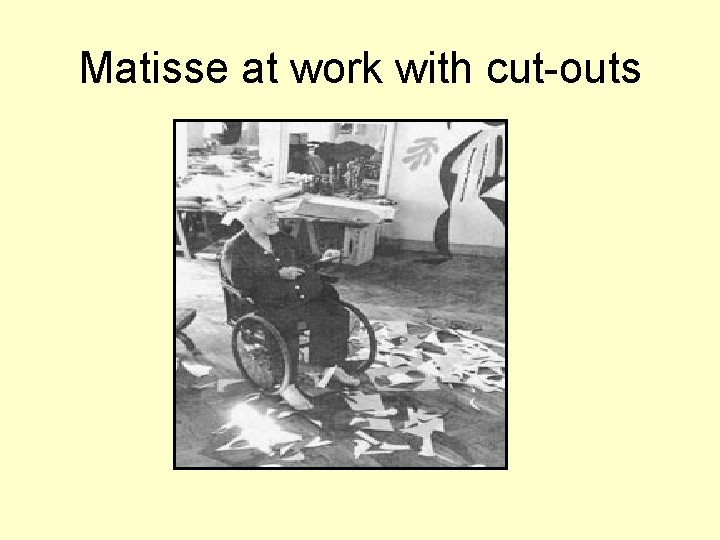 Matisse at work with cut-outs 