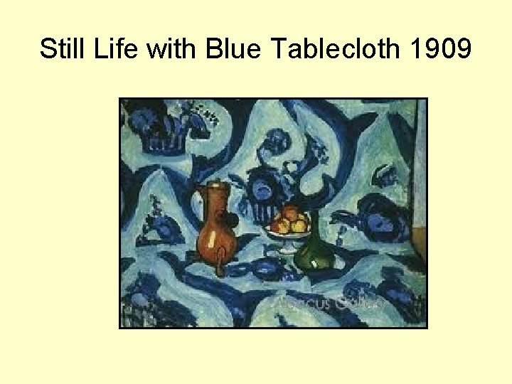 Still Life with Blue Tablecloth 1909 