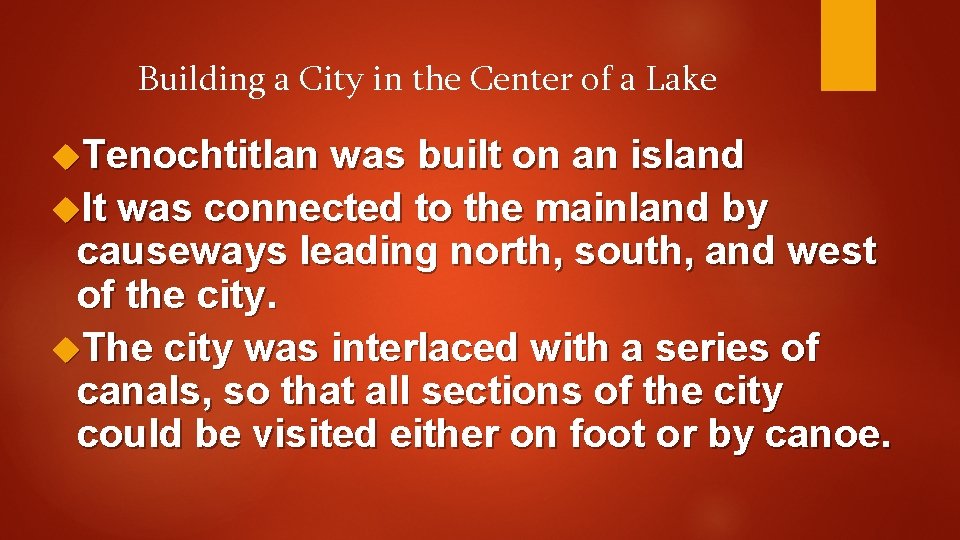 Building a City in the Center of a Lake Tenochtitlan was built on an