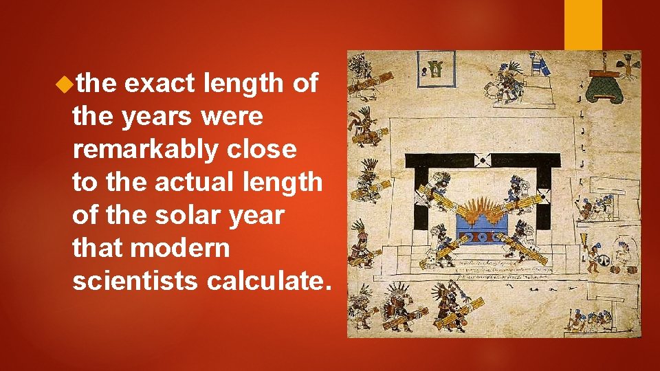  the exact length of the years were remarkably close to the actual length