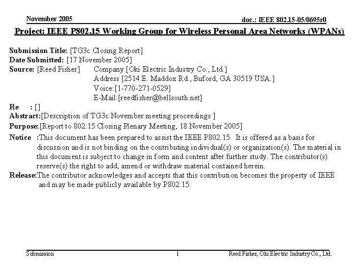 November 2005 doc. : IEEE 802. 15 -05/0695 r 0 Project: IEEE P 802.