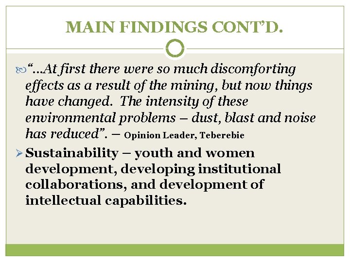 MAIN FINDINGS CONT’D. “. . . At first there were so much discomforting effects