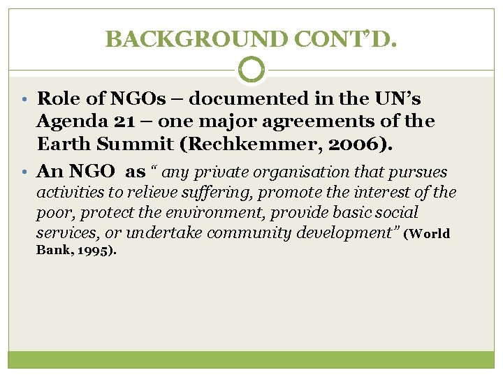 BACKGROUND CONT’D. • Role of NGOs – documented in the UN’s Agenda 21 –