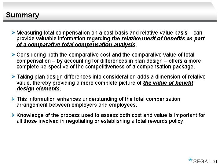 Summary Ø Measuring total compensation on a cost basis and relative-value basis – can