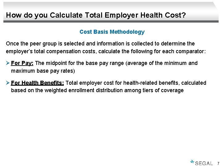 How do you Calculate Total Employer Health Cost? Cost Basis Methodology Once the peer