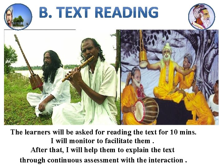 The learners will be asked for reading the text for 10 mins. I will