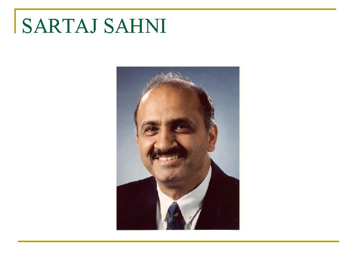 SARTAJ SAHNI SARTAJ SAHNI