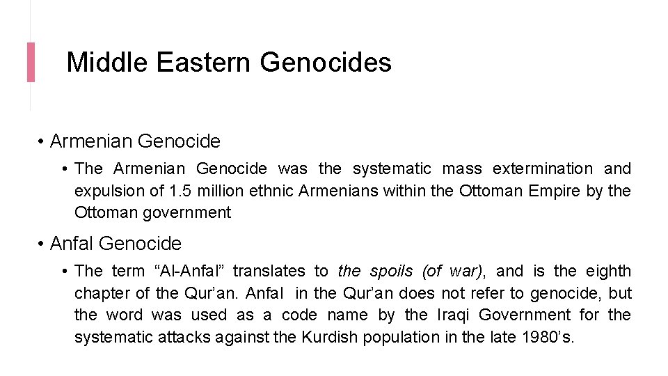 Middle Eastern Genocides • Armenian Genocide • The Armenian Genocide was the systematic mass