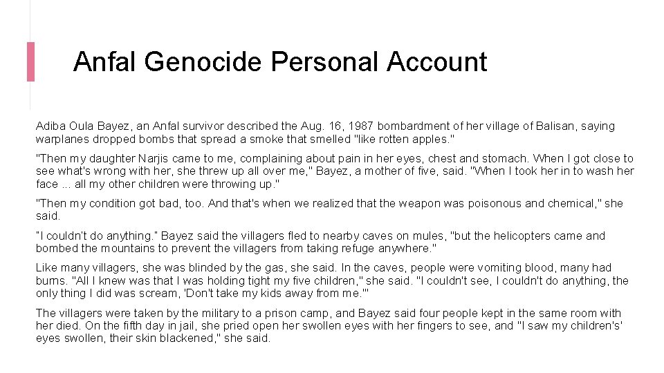 Anfal Genocide Personal Account Adiba Oula Bayez, an Anfal survivor described the Aug. 16,