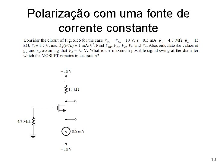 Polarização com uma fonte de corrente constante 10 Polarização com uma fonte de corrente constante 10