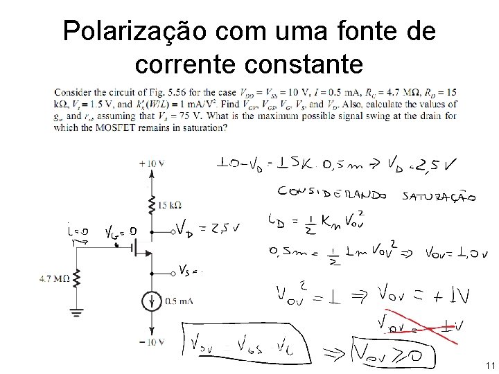 Polarização com uma fonte de corrente constante 11 Polarização com uma fonte de corrente constante 11