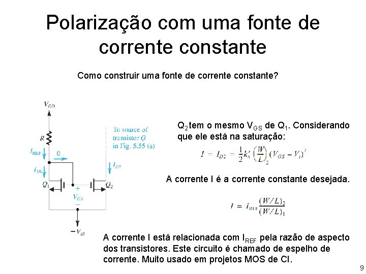 Polarização com uma fonte de corrente constante Como construir uma fonte de corrente constante? Polarização com uma fonte de corrente constante Como construir uma fonte de corrente constante?