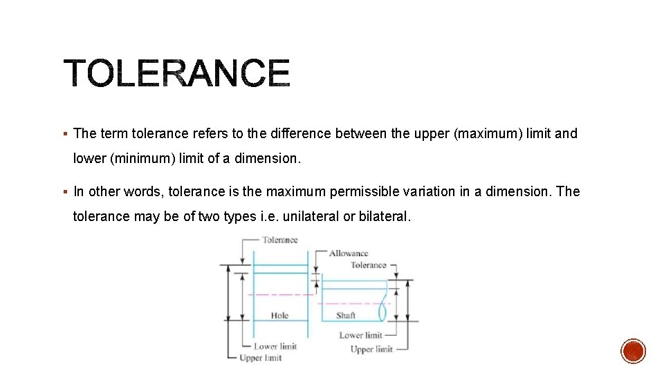 § The term tolerance refers to the difference between the upper (maximum) limit and