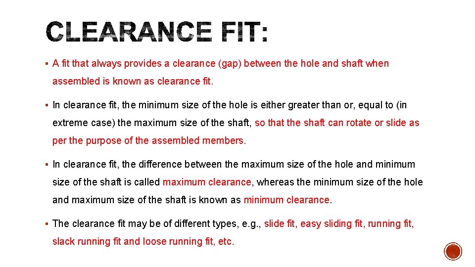 § A fit that always provides a clearance (gap) between the hole and shaft