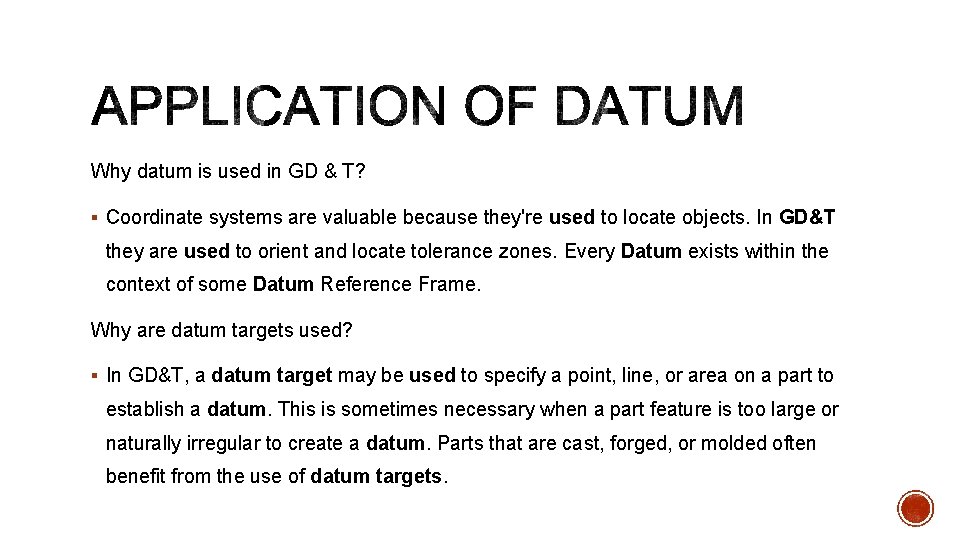 Why datum is used in GD & T? § Coordinate systems are valuable because