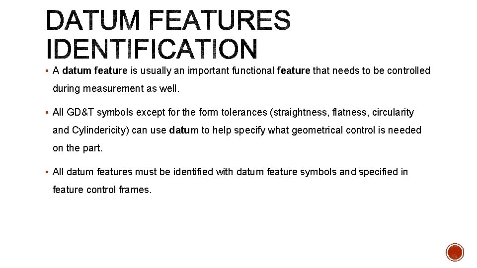 § A datum feature is usually an important functional feature that needs to be