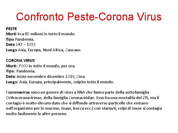 Confronto Peste-Corona Virus PESTE Morti irca 80 milioni in tutto il mondo. Tipo Pandemia.