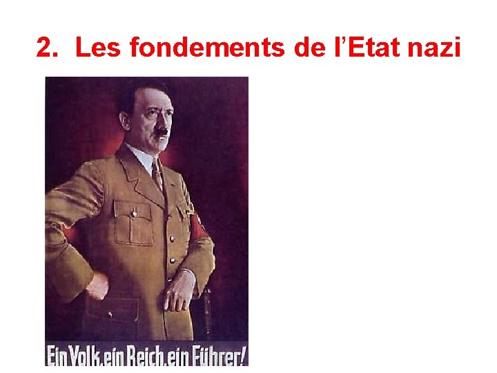 2. Les fondements de l’Etat nazi 