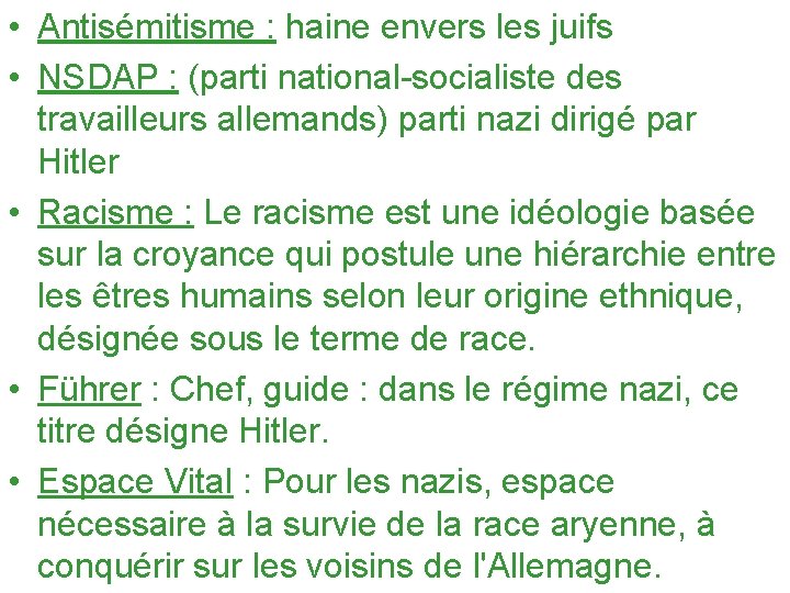  • Antisémitisme : haine envers les juifs • NSDAP : (parti national-socialiste des