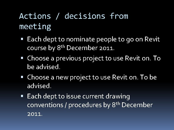 Actions / decisions from meeting Each dept to nominate people to go on Revit