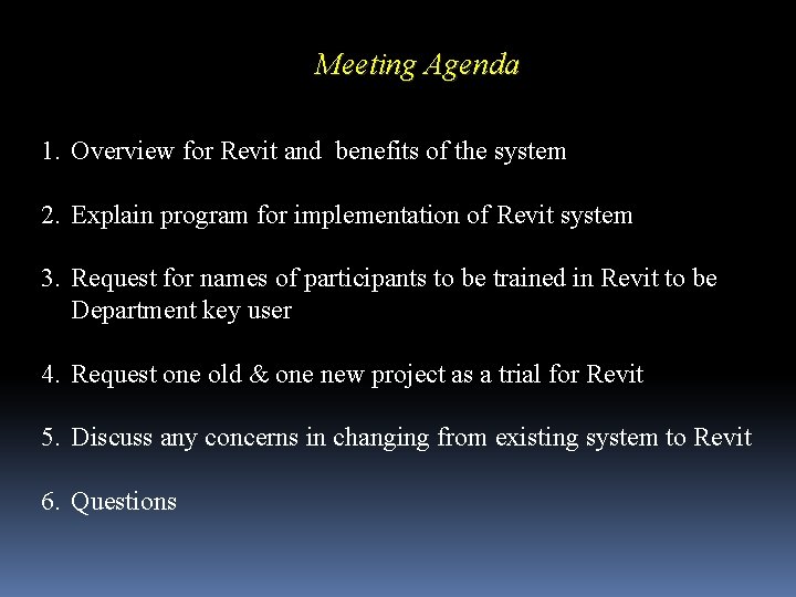 Meeting Agenda 1. Overview for Revit and benefits of the system 2. Explain program